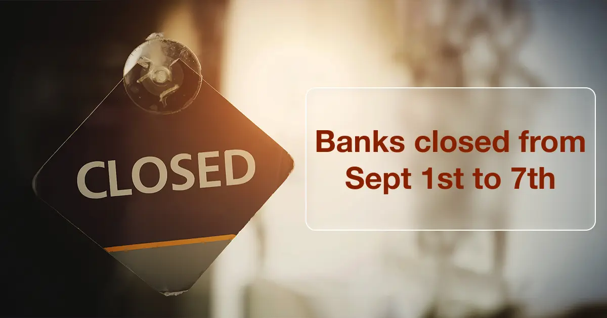 Banks Closed From 1st to 7th Sept 2025