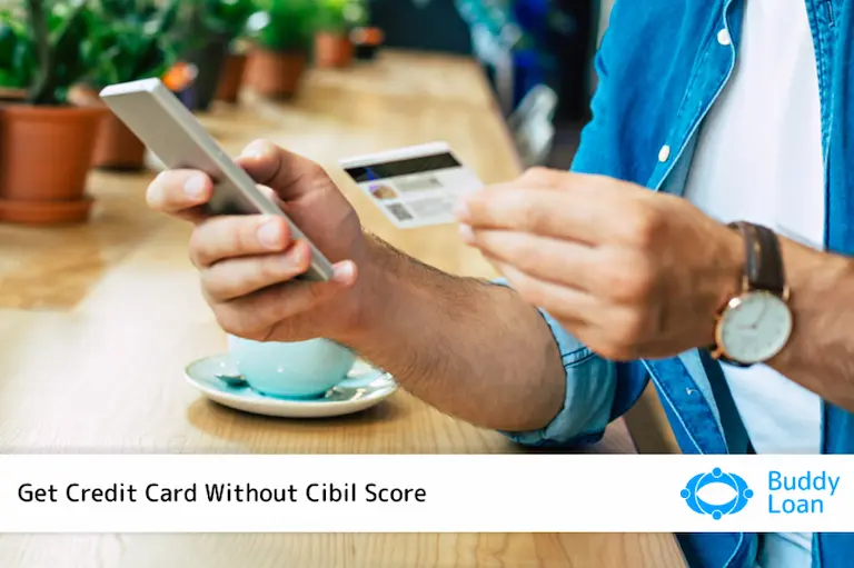 Ways to Get Credit Card Without CIBIL Score