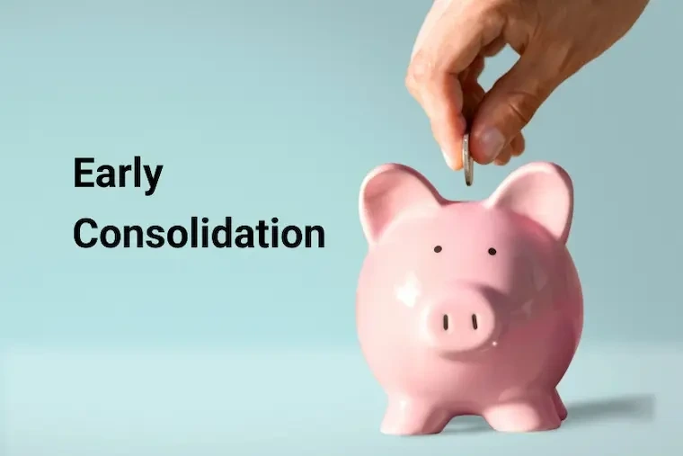 Early Consolidation Consolidation