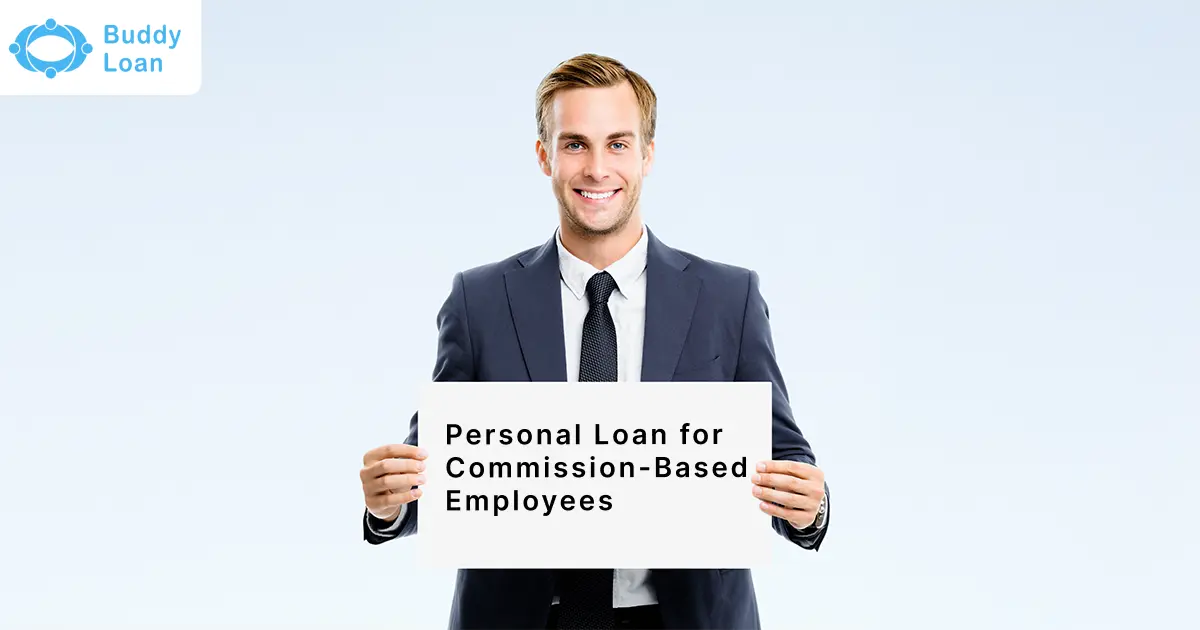 Personal Loan for Commission-Based Employees Personal Loan for Commission-Based Employees